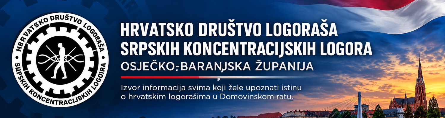 HRVATSKO DRUŠTVO LOGORAŠA SRPSKIH KONCENTRACIJSKIH LOGORA OSJEČKO-BARANJSKE ŽUPANIJE